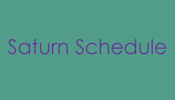 Saturn Schedule