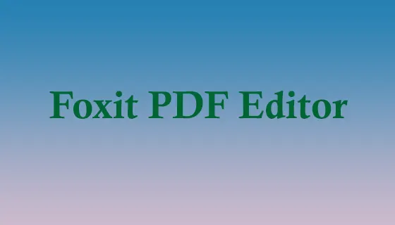 Foxit PDF Editor